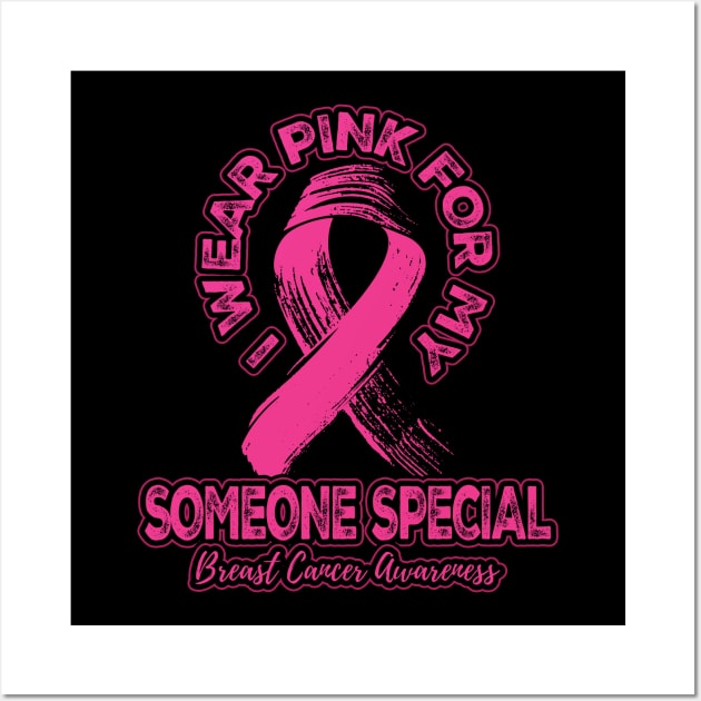 I wear pink for my Someone Special Wall Art by aneisha